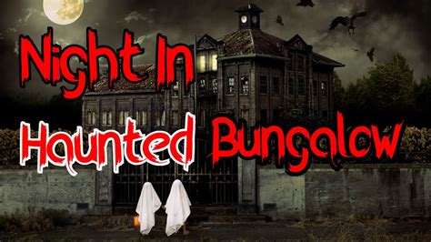 Night In Haunted Bungalow Hindi Horror Story Real Ghost Story In