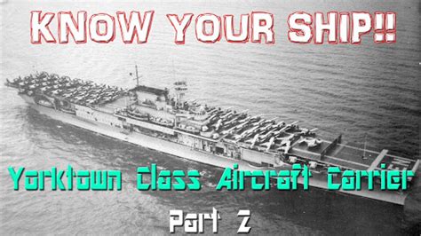 World Of Warships Know Your Ship Yorktown Class Aircraft Carrier Part 2 3﻿ John S Navy