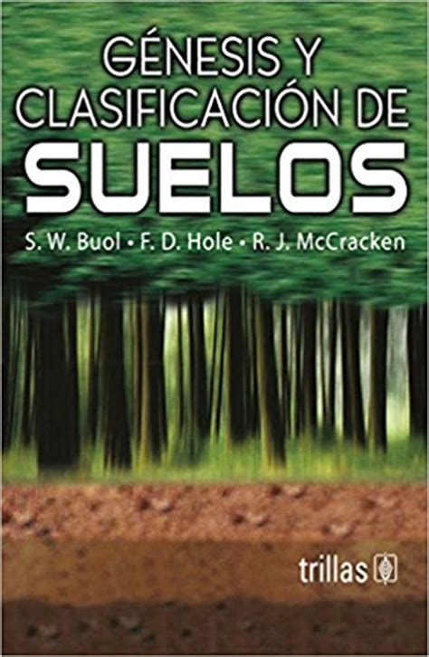 Génesis Y Clasificación De Suelos Un Enfoque Claro De La Edafología O