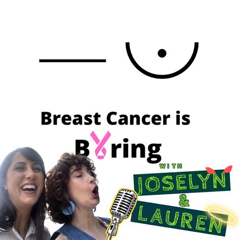 Breast Cancer Is Boring Health Podcast Podchaser