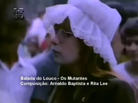 A história da música Balada do Louco grande sucesso dos Mutantes