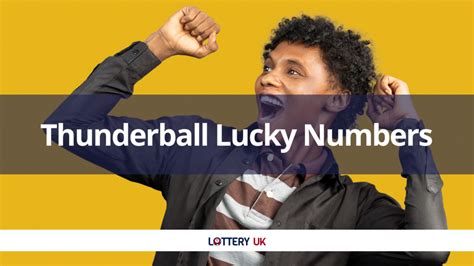 Thunderball Lucky Numbers: Tips and Insights for Winning - Lottery UK