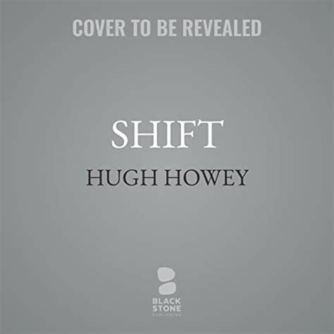 Shift The Silo Saga Book 2 Audible Audio Edition Hugh