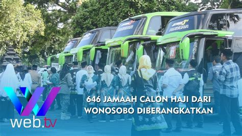 Warta Daerah 646 Jamaah Calon Haji Dari Wonosobo Diberangkatkan YouTube