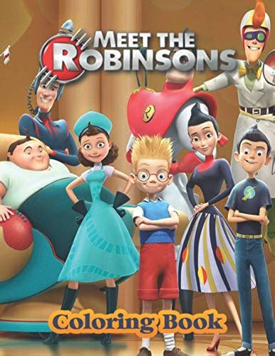 Meet The Robinsons Coloring Book: Great Gifts For Kids Who Love Meet ...