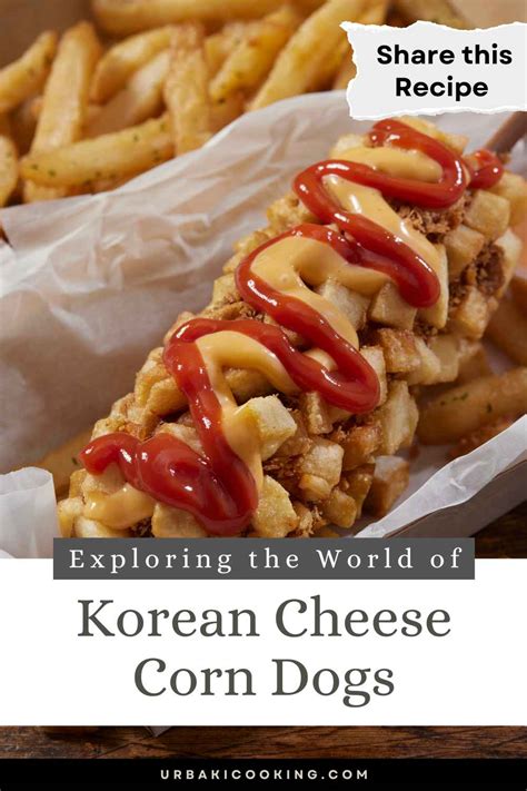 Cheesy Delights: Exploring the World of Korean Cheese Corn Dogs – Urbaki Cooking