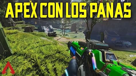 Apex Con Los Panas Apex Legends Xbox Series X Youtube