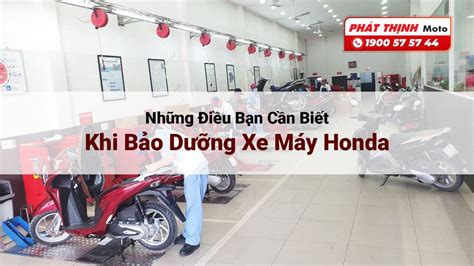 Những Điều Bạn Cần Biết Khi Bảo Dưỡng Xe Máy Honda HEAD Honda Phát Thịnh