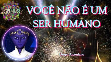 Lembre Se De Quem Voc Grupo Arcturiano Youtube