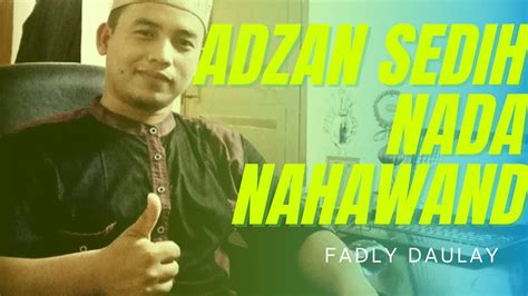 Awas Nangis Adzan Sedih Nada Nahawand Fadly Daulay Adzanmerdu