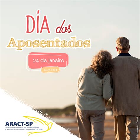 24 DE JANEIRO DIA NACIONAL DO APOSENTADO ARACT SP