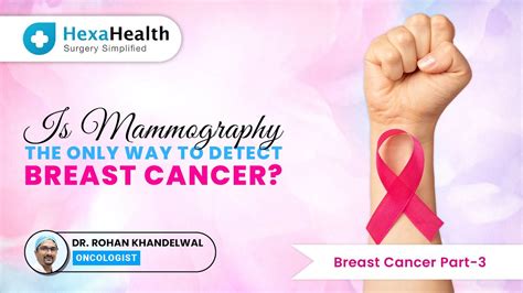 What Is Mammography Part Breast Cancer Hexahealth Expert Dr