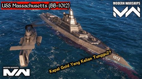 Uss Massachusetts Bb 1012 Kapal Emas Yang Wajib Kalian Beli L Modern Warships Youtube