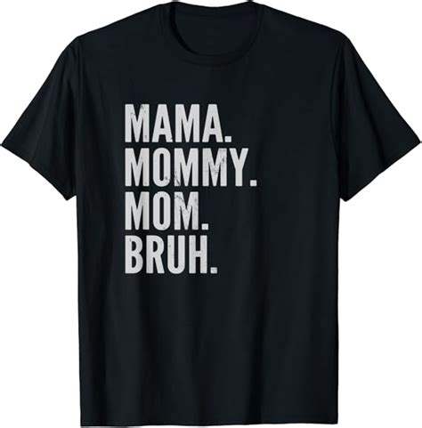 Mama Mommy Mom Bruh Light T Shirt Clothing