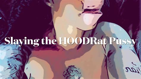 Slaying The HoodRat Pussy