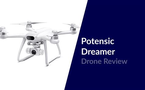 The POTENSIC DREAMER Drone Review: Is It Worth Your Spending ...