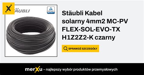 Stäubli Kabel solarny 4mm2 MC PV FLEX SOL EVO TX H1Z2Z2 K czarny