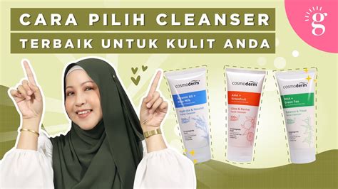 Bagaimana Pilih Pencuci Muka Yang Bagus Review Cosmoderm Natural