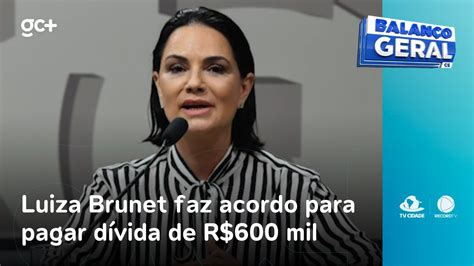 Luiza Brunet Faz Acordo Para Pagar D Vida De Mais De R Mil Youtube