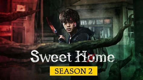 Sweet Home Season 2: Release Date, Cast, Plotline - CSHAWK