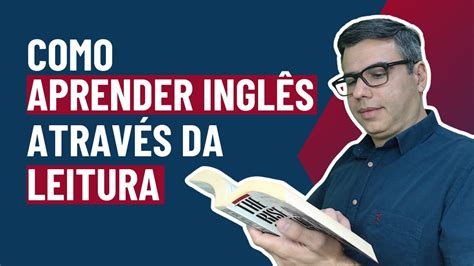 Aprenda Ingl S Atrav S Da Leitura E Conquiste Sua Aprova O Em Provas