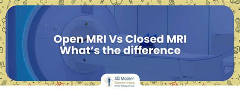 Open MRI vs Closed MRI: Which is Better? - AQMDI Blogs