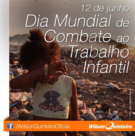 Blog Do Quinteiro Dia Mundial De Combate Ao Trabalho Infantil