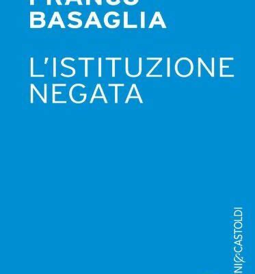 At Last An English Translation Of Listituzione Negata Basaglia The