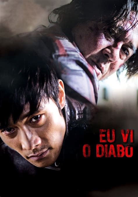 Eu Vi O Diabo Filme Veja Onde Assistir