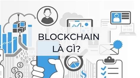 Blockchain là gì Khám phá công nghệ Blockchain và ứng dụng Daktra