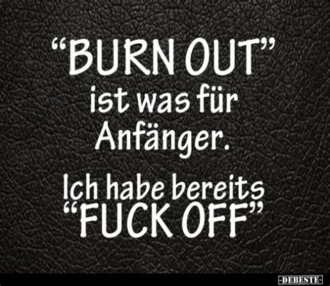 Spruch Burnout Ist Was F R Anf Nger De Spruch