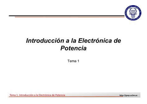 Tema 1 Introducción a la Electrónica de Potencia OCW