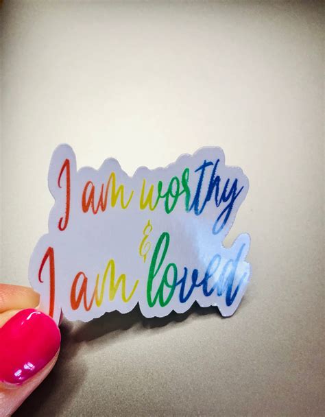 I Am Worthy And I Am Loved Sticker Motivational Sticker Etsy