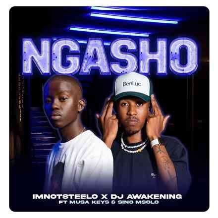 Imnotsteelo Dj Awakening Ngasho Ft Musa Keys Sino Msolo ZAtunes