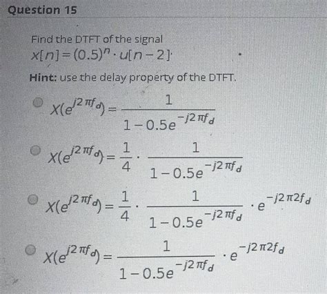 Solved Question Find The Dtft Of The Signal X N Chegg