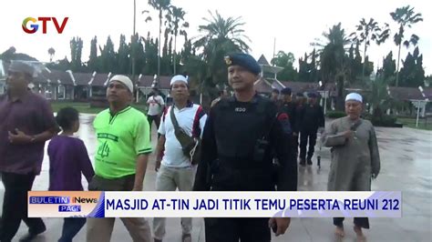 Peserta Reuni Dari Daerah Mulai Berdatangan Ke Masjid At Tin