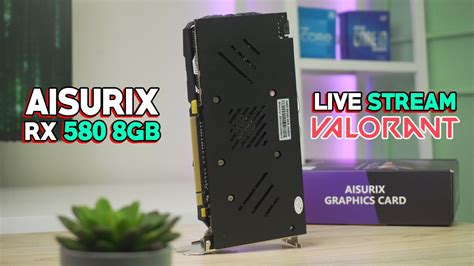 LIVE STREAM VALORANT RX 580 8GB AISURIX 1080P YouTube