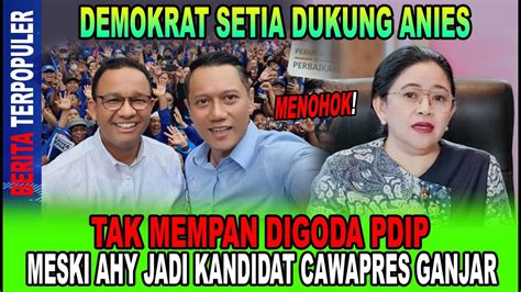 Demokrat Setia Dukung Anies Tak Mempan Digoda Pdip Meski Ahy Jadi