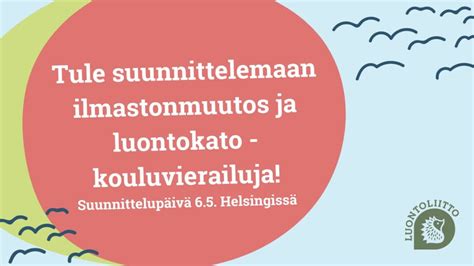 Ilmastonmuutos Ja Luontokato Kouluvierailujen Suunnittelup Iv