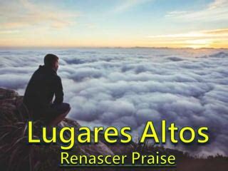 Lugares Altos Renascer Praise PPT