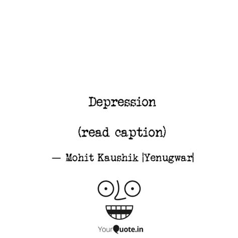 Depression Read Caption Quotes Writings By Mohit Yenugwar