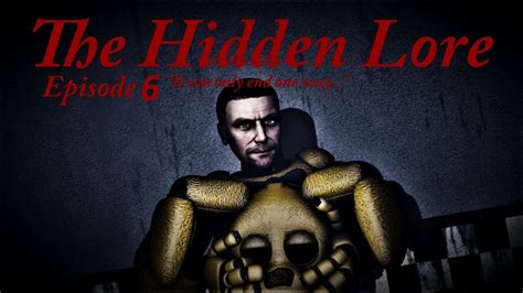 [sfm Fnaf] Five Nights At Freddys The Hidden Lore Episode 6 Youtube