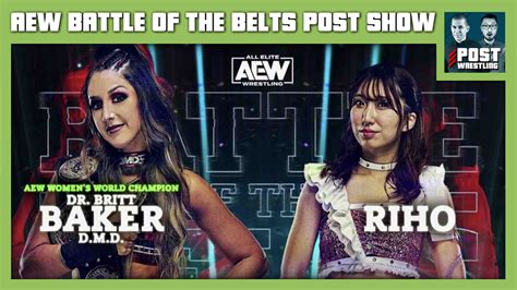 AEW Battle Of The Belts POST Show Britt Baker Vs Riho POST