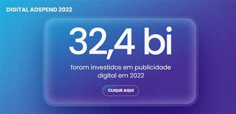 Investimento Em Publicidade Digital Cresce 7 Em 2022 E Atinge R 32 4