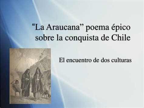 La Araucana Contexto histórico argumento y más