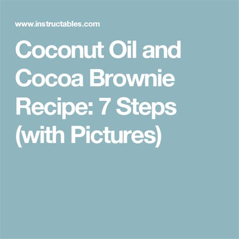 Coconut Oil And Cocoa Brownie Recipe Brownie Recipes Cocoa Brownies Cocoa