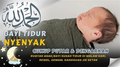 Ruqyah Anak Bayi Susah Tidur Malam Rewel Menangis Tanpa Sebab Gelisah