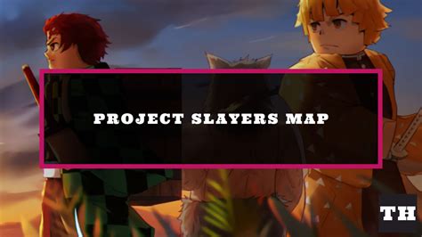 Project Slayers Map Guide All Locations Try Hard Guides