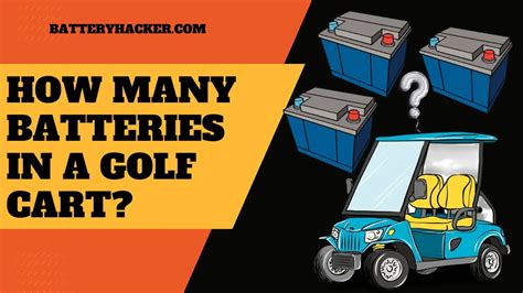 How Many Batteries in a Golf Cart? A Complete Guide in 2022