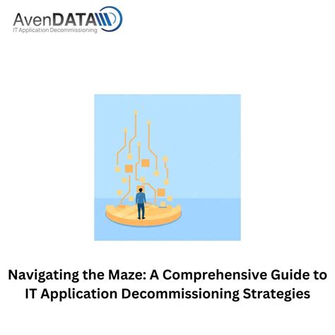 Navigating The Maze A Comprehensive Guide To Sap Decommissioning Strategies By Avendata Apr